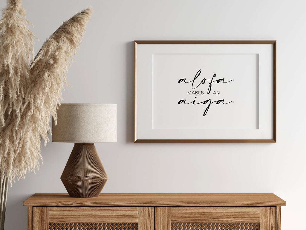 Samoa Alofa Makes An Aiga (Love makes a family) Print, Samoan love, alofa print, samoan home decor, aiga wall art, samoan language